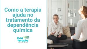 Como a terapia ajuda no tratamento da dependência química
