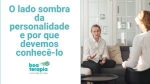 O lado sombra da personalidade e por que devemos conhecê-lo